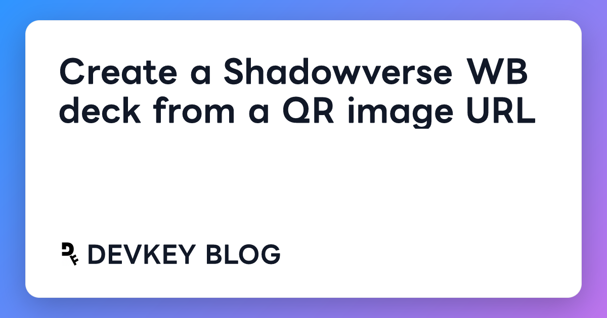 Create a Shadowverse WB deck from a QR image URL