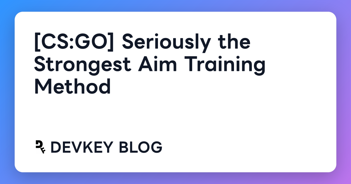 [CS:GO] Seriously the Strongest Aim Training Method