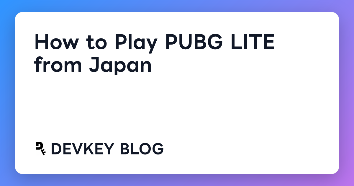 How to Play PUBG LITE from Japan