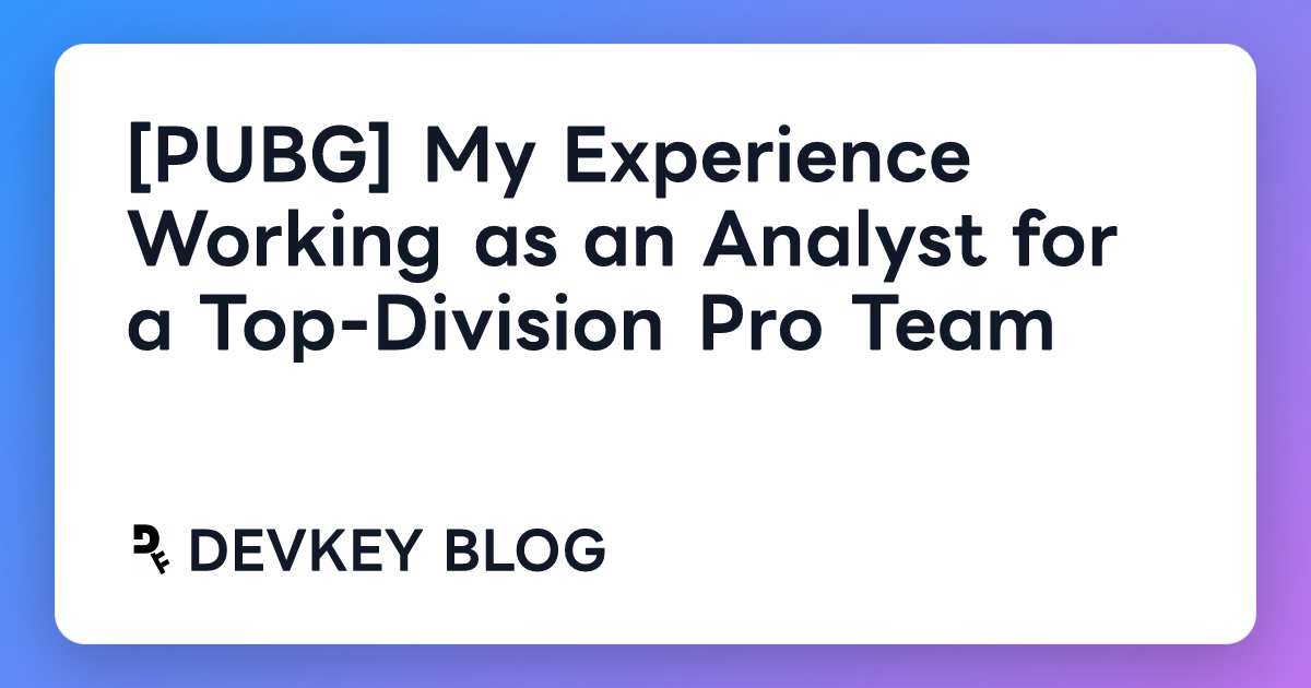 [PUBG] My Experience Working as an Analyst for a Top-Division Pro Team