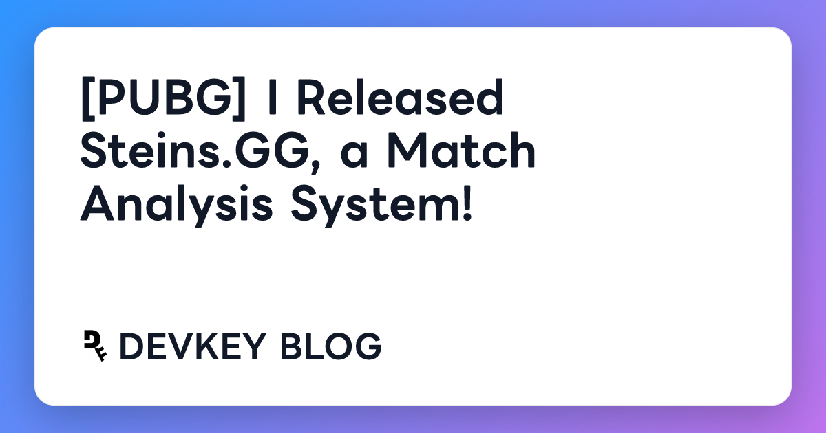 [PUBG] I Released Steins.GG, a Match Analysis System!